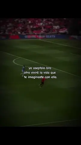 ya aseptalo bro otro vivirá la vida que te imaginaste con ella #frces_lvs#para_ti#futbol# ya acéptalo  en algún momento te darás cuenta 