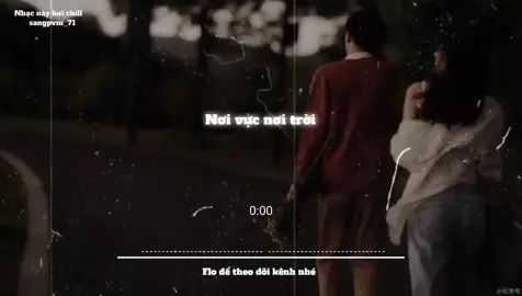 Nơi vực nơi trời #xhtiktok #sangpvm_71 #nghenhacmoingay #lyrics #musica #nhaclofichill #speedsongs