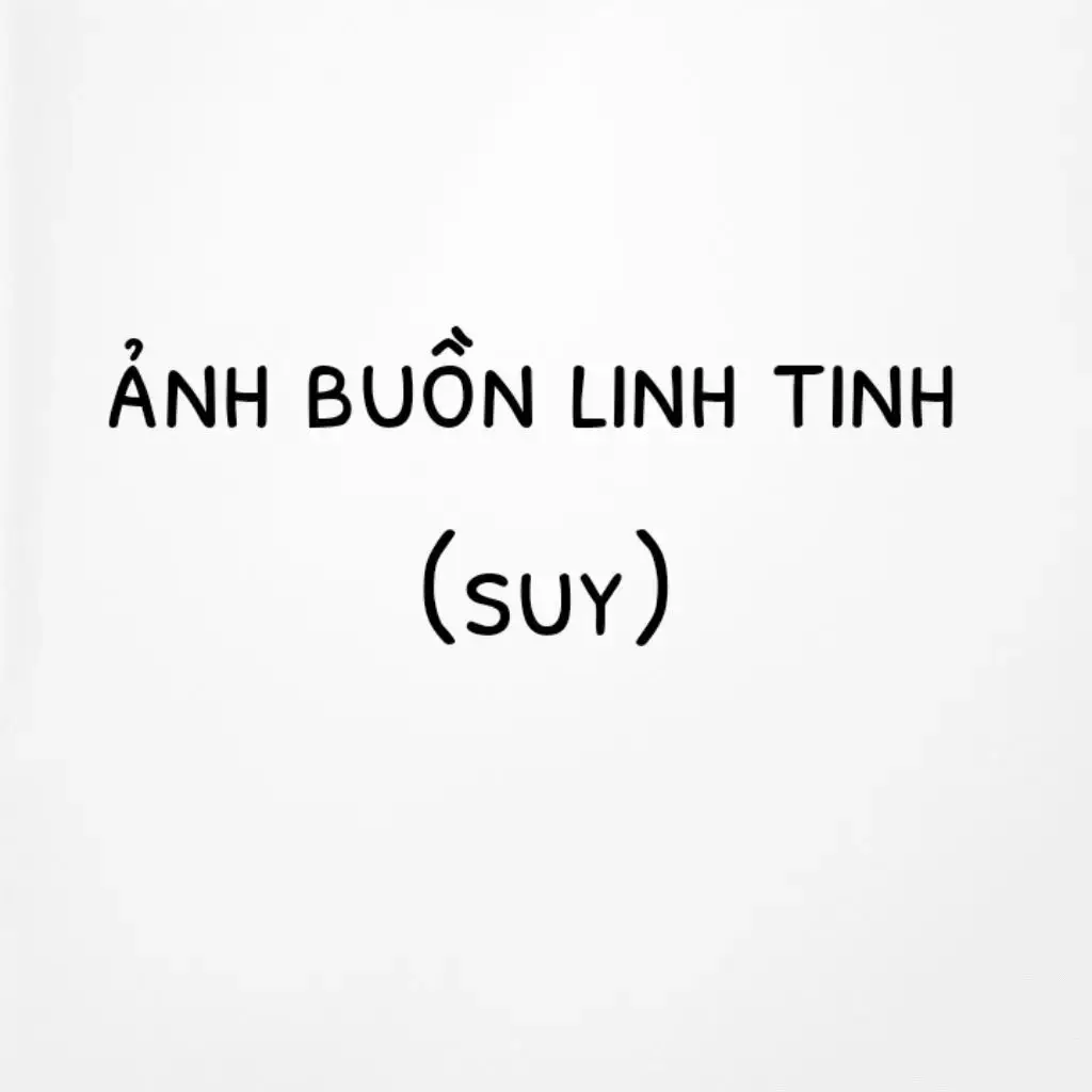 ảnh buồn linh tinh(suy) #anhbuonchoaican#anhbuon#suy#uocduoclenxh_1_lần 