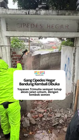 Yayasan Trimulia akhirnya membongkar tembok yang menutup akses Jalan Gang Cipedes Hegar, Kelurahan Pajajaran, Kecamatan Cicendo, Kota Bandung. Pembongkaran dilakukan pada Jumat, 4 Oktober 2024. Kepala Seksi Penyidikan dan Penindakan pada Bidang Penegakan Perda Satpol PP Kota Bandung, Mujahid Suhada, imbau bahwa pentingnya musyawarah. 