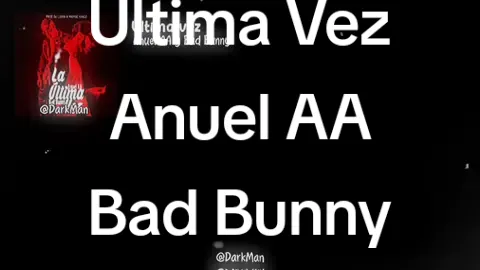 Última vez Anuel AA y Bad Bunny Canción Completa Letra Completa #ultimavezanuelaa #ultimavezbadbunny #yyosiempreestoypensandoenti #anuelenlacarcel #realhastalamuerte #badbunnybaby #badbunny #anuelaa #darkman0_o @DarkMan @Bad Bunny 