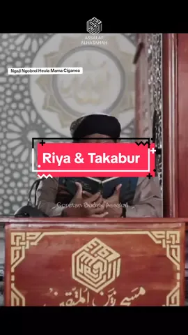 Riya dan Takabur ( Penyakit Hati ) Menurut Ahli Sufi #salafi #ngajibarengkhenuh 