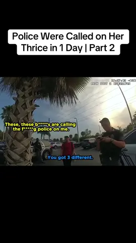 Police Were Called on Her Thrice in 1 Day | Part 2 #cops #copsoftiktok #copsontiktok #copstiktok 