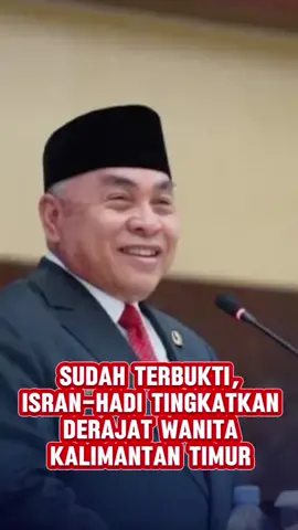 Mantap! Sudah terbukti, Isran-Hadi tingkatkan derajat wanita Kalimantan Timur. 