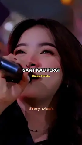 SAAT KAU PERGI - Dinda Teratu @dindateratu #saatkaupergi #lirik #storymusik #musikjawa #musikgalau #liriklaguviral #lirik #trendingsong #videolirik #musikindonesiakeren #musikfyp #lagucover #lagudangdut #xybcza #lagujawahits #storylagu #CapCut 