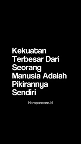 Kekuatan terbesar dari seorang manusia adalah pikirannya sendiri. Hopecore Quote by Dr.Tirta #philosophy #manusia #stoic #motivasi #edit #foryou 