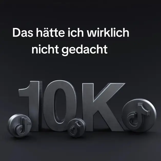 Bald haben wir es Geschäft die 10 k also bitte klaut das plus