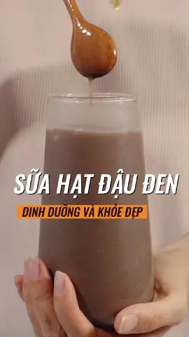 Phần 25| Sữa hạt đậu đen không cần máy nấu sữa hạt cầu kì. Vừa thơm ngon, dinh dưỡng lại tốt cho sức khoẻ #songlanhcungtuoi #suckhoe247 #lamđep #suahatdauden #suahatdinhduong 
