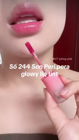Số 244 Son Peri.pera glowy lip tint màu 27 #tiktok #trending #xuhuong #review #sonmoi #lipstick 