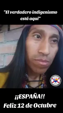 YO NATIVO AMERICANO, digo alto y claro que el verdadero indigenismo está entre todos nosotros, está aquí!!! ¡¡España!! #Feliz12deOctubre