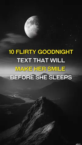 10 flirty goodnight texts that will make her smile before sleeps. #textingstory #Relationship #lovestory #messageforyou #lovemessage 