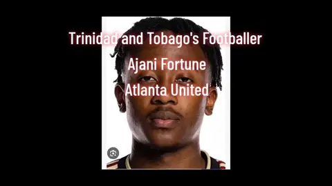 Trinidad and Tobago's Footballer,  Ajani Fortune, Atlanta United FC, #ajanifortune #trinidadandtobagosports #atlantaunitedfc #football #footballfans #trinidadfootballteam 