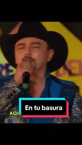 🔥En tu basura🔥 éxito de Los Reyes del Camino ✨ #losreyesdelcamino #entubasura #musica #musicaenvivo #exitosregrabados #musicadelrecuerdo #norteño 