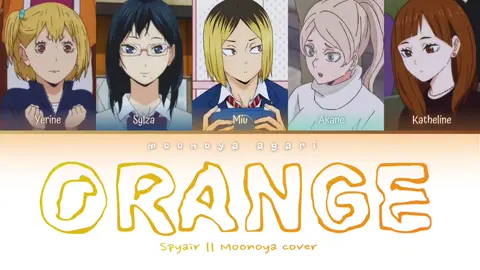 【COVER PROJECT】 【ORANGE】  ➦Original by Spyair ♪ Vocal   ➥ Yerine                 ➥ Sylza                 ➥ Miu                 ➥ Akane                 ➥ Katheline   「 Color coded lyrics 」 #moonoyaagari #orange #anime #haikyuu #agency #fypシ゚viral #japanese #fyp 