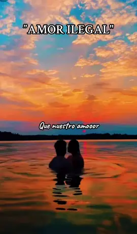 Que nuestro amor es ilegal 🎵AMOR IILEGAL-Brisa Marina#Recuerdos #musica #paratiiiiiiiiiiiiiiiiiiiiiiiiiiiiiii #cancionesromanticas❤ ##atardecer #bosques #vida 
