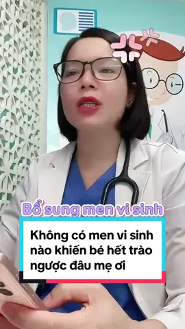 Không có men vi sinh nào khiến bé hết trào ngược đâu mẹ ơi #xuhuong #LearnOnTikTok #dinhduongnhi #bswikimom 