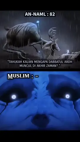 “Dan apabila ketetapan itu telah jatuh di atas mereka, kami keluarkan sejenis binatang melata dari bumi (dabbatul ardh) yang akan berkata kepada mereka, bahwa sesungguhnya manusia sekarang sudah tidak yakin kepada ayat-ayat kami.” (QS. An-Naml : 82) 