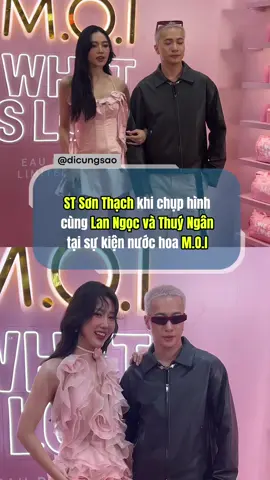 ST Sơn Thạch khi chụp hình cùng Lan Ngọc và Thuý Ngân tại sự kiện nước hoa M.O.I #dicungsao #ninhduonglanngoc #thuyngan #stsonthach #moi #moicosmetics 