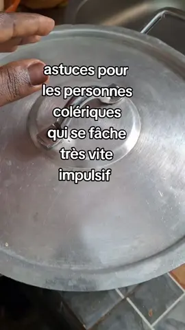 astuces pour les personnes colériques qui se fâche très vite impulsif  #astucesimple #astuce #astuceviral #beautesantérondeurs  @beauté santé rondeurs plus 3 
