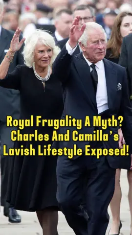 Royal Frugality a Myth Charles and Camilla’s Lavish Lifestyle Exposed—Public Outrage Ensues!#britishroyalfamily #queencamilla #kingcharles 