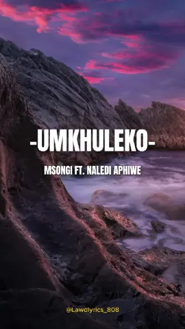Msongi Umkhuleko Lyrics Msongi and Aphiwe Naledi latest song Naledi Aphiwe