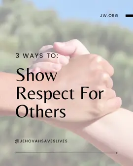 3 Ways To Show Respect For Others #jehovahsaveslives #readthebible #trustthebible #bible #scripture #jehovah #jesus #respect #others #jworg 