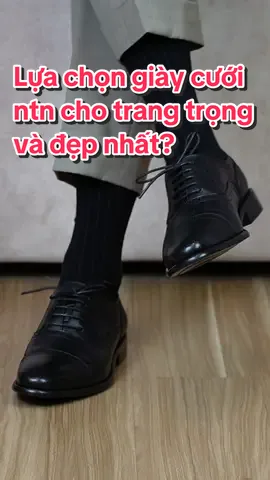 Anh em nên sắm 1 đôi oxford cho ngày trọng đại nhé #OOTD #mensfashion #phoidonam #goclamdep #trending #reviewlamdep #fyp #polytino 