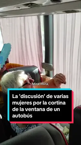 La 'discusi0n' de varias mujeres por la cortina de la ventana de un autobús: 