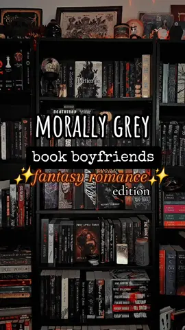 for my fantasy romance friends who love a good morally grey love interest 🖤🖤 Here's a few of my favorites 😍  ##fantasyromance #romantasy #fantasybooks #fantasyrecs #fantasyrecommendations #books #book #booktokrecs 