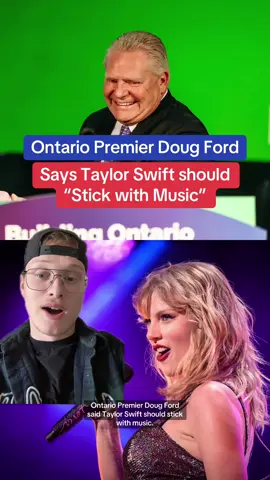 Doug Ford says Taylor Swift should “stick with music” 😬 #toronto #ontario #taylorswift #dougford #ontariocanada 