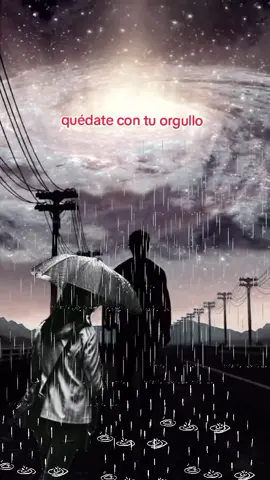 #pena de amor#quedate con tu orgullo#quedate creyendo que el malo fui yo#viraltiktok 
