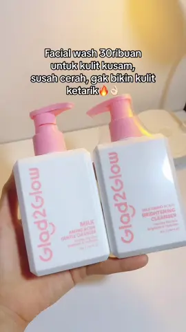facial wash paling ringan dan bikin cerah #facialwash #glad2glowfacialwash #jurusjituglowing 