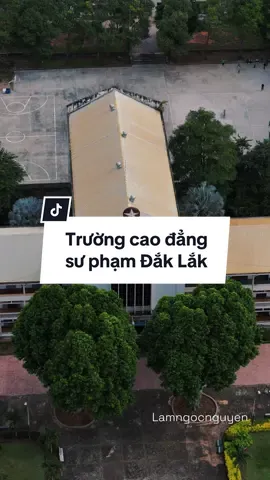 Có ai đang học trường này không nhỉ : Trường  cao đẳng sư phạm Đắk Lắk #lamngocnguyen #bmt #daklak #47 #bmt #caodangsuphambmt #caodangsupham 
