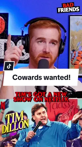 @Tim Dillon needs cowards for his new show 🙋🏻🙋🏻