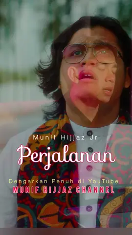 Perjalanan #perjalanan #fyp #munifhijjaz #munifhijjazchannel #artist #nasyid #fyp #PutraAiman #HaikalIman #MunifHijjazJr #MunifHijjazChannel #fypシ #foryou #hijjaz 