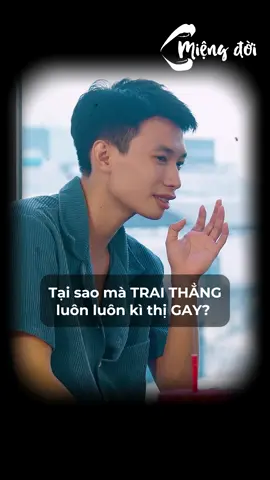 Lí do khiến trai thẳng kì thị gay #miengdoi #gioitinhthuba #🌈