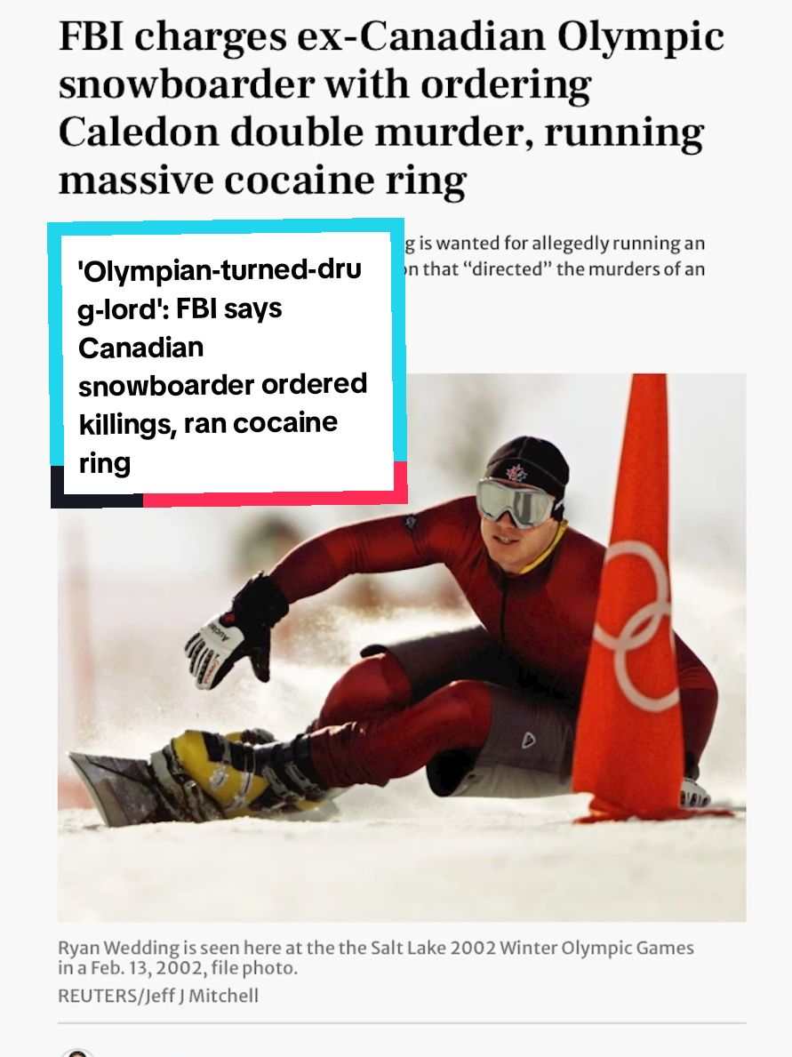 Former Canadian Olympic snowboarder Ryan Wedding allegedly ordered Caledon killings and ran a massive cocaine ring.