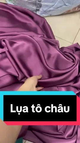 Lụa Tô châu bóng, dòng siêu lụa cao cấp mềm mướt siêu rũ, giãn nhẹ lên áo dài đầm váy thoải mái #vaiphuongthuy #luatochau #vaimaydam #vailua #vaiaodai #fyp #xuhuong #viraltiktok 