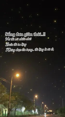 Sống đơn giản thôi..!! Vui thì nói nhiều chút Buồn thì im lặng Không được tôn trọng, thì lặng lẽ rời đi. #sốngchậm #ngẫmsựđời #stt_buồn #hashtag #stttamtrang #lernontiktok #stthaymoingay #CapCut #camxuc #caunoihay #hngoc1995 #stt #trietly #đời #sttdoi #stt_buồn_tâm_trạng #suyngam #xuhuongtiktok #ngẫm 