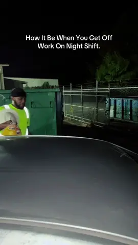 How It Be When You Get Off Work On Night Shift. #car #fypシ゚viral 