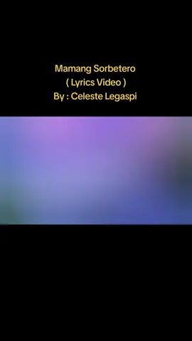 Mamang Sorbetero ( Lyrics Video ) By : Celeste Legaspi  Virgin Music Group  Composer, Writer : Gryk Ortaleza  Composer, Writer : Jose Mari Chan 