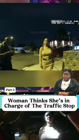 Woman Thinks She’s in Charge of The Traffic Stop part 3