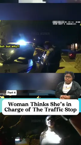 Woman Thinks She’s in Charge of The Traffic Stop part 4
