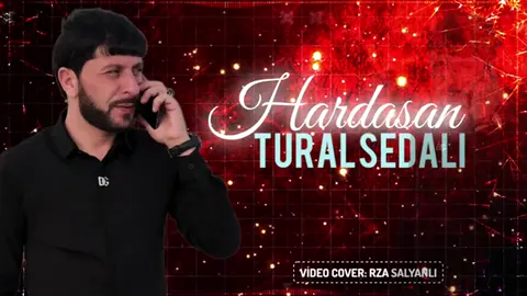 Tural Sedali Hardasan#♥️💗❤️💞💕💝💘🖤💜💚💚🥰😍😘🥰😍💗💖💝♥️🤍💕💞 