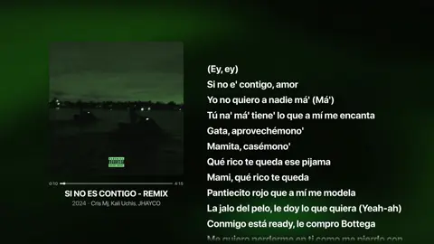 SI NO ES CONTIGO (REMIX) - Cris MJ, Jhayco, Kali Uchis #sinoescontigoremix #crismj #jhayco #kaliuchis #fyp #parati #viralvideos #spotify #applemusic #musica #reggaeton #chile🇨🇱 #puertorico🇵🇷 #estadosunidos🇺🇸 #lyricsvideos
