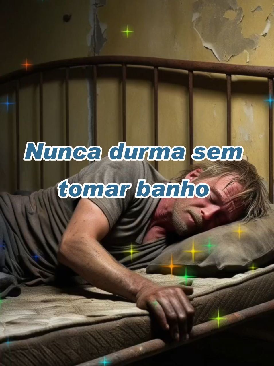 nunca durma sem tomar banho #historia #reflexão 