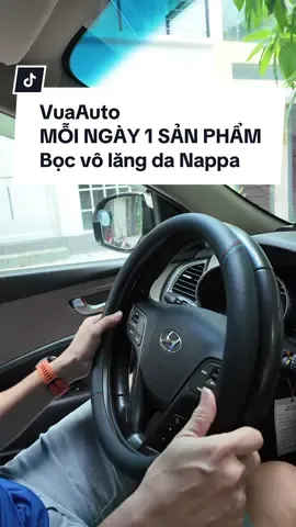 #146 VuaAuto MỖI NGÀY 1 SẢN PHẨM Bọc vô lăng da Nappa #dochoixehoi #vuaauto 