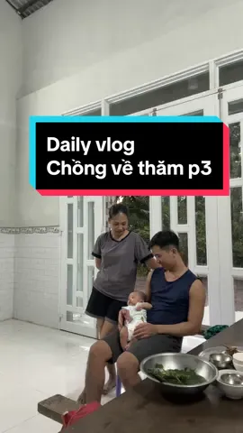 Chồng về thăm p3……. #dailyvlog #quehuong #vochong #giadinh #leanontiktok #tranmongthao01 