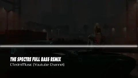 The Spectre Remix 🎧🔈✈️🔥🚘🎶#fyp #ctedmmusic #nhacremix #xuhuong 
