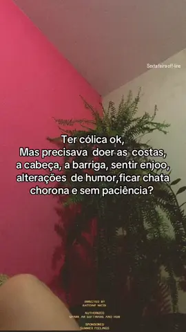 Sem necessidade.. #colica #tpm #mulher #emocao 